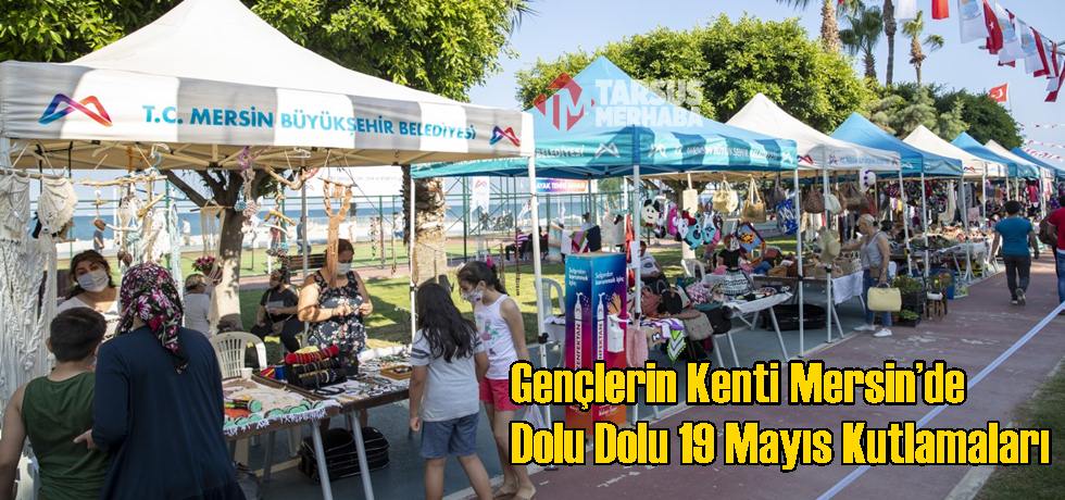 Gençlerin Kenti Mersin’de Dolu Dolu 19 Mayıs Kutlamaları