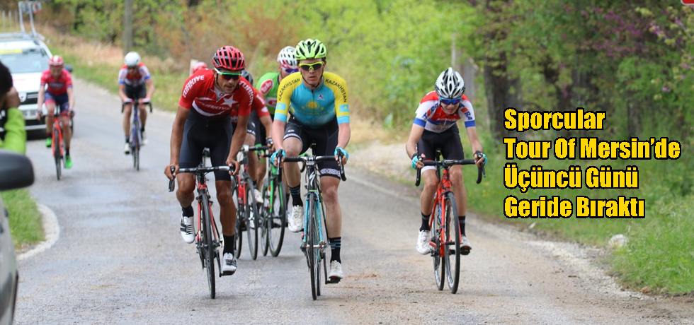 Sporcular Tour Of Mersin’de Üçüncü Günü Geride Bıraktı