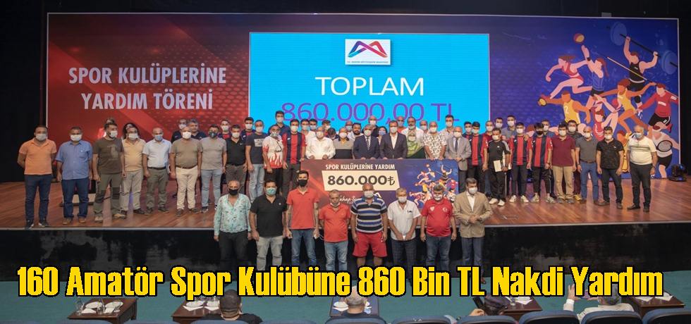 160 Amatör Spor Kulübüne 860 Bin TL Nakdi Yardım