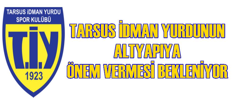 Tarsus İdman Yurdunun Altyapıya Önem Vermesi Bekleniyor