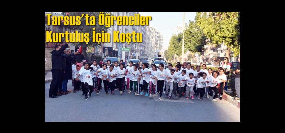 Tarsus'ta Öğrenciler Kurtuluş İçin Koştu