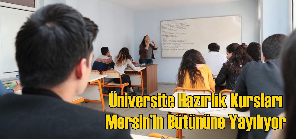 Üniversite Hazırlık Kursları Mersin’in Bütününe Yayılıyor