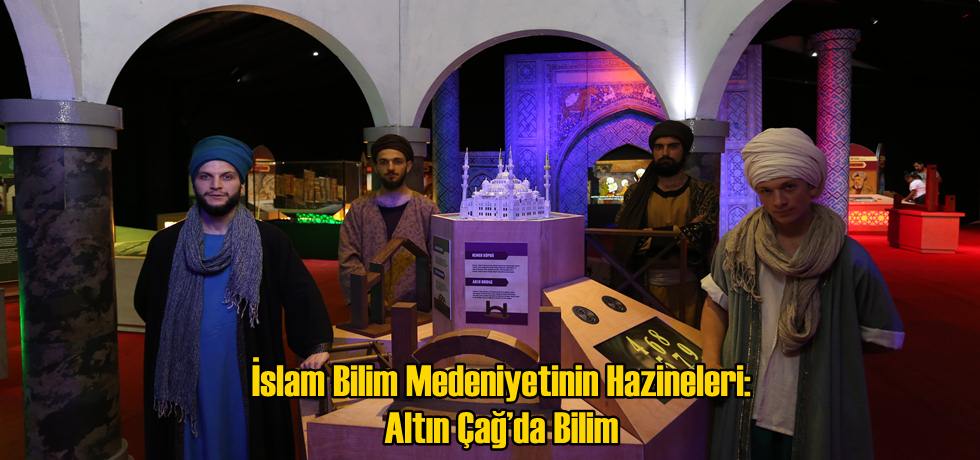 İslam Bilim Medeniyetinin Hazineleri: Altın Çağ’da Bilim
