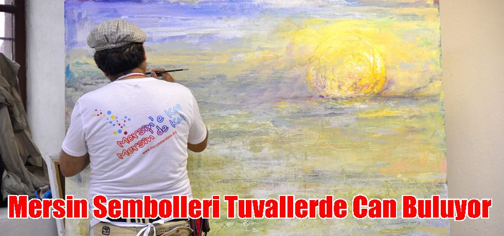 Mersin Sembolleri Tuvallerde Can Buluyor