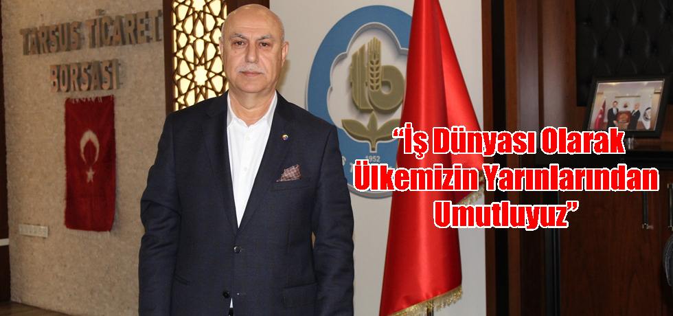 Borsa Başkanı Kaya “İş Dünyası Olarak Ülkemizin Yarınlarından Umutluyuz”