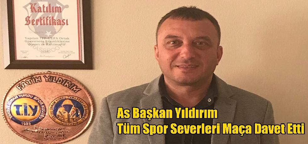 Tüm Spor Severleri Maça Davet Etti