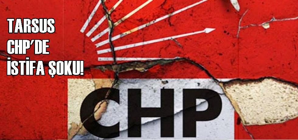 Tarsus CHP’de Beklenen Bir İstifa Haberi