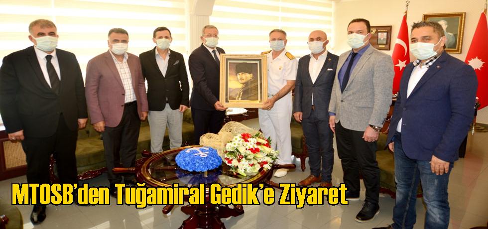 MTOSB’den Tuğamiral Gedik’e Ziyaret