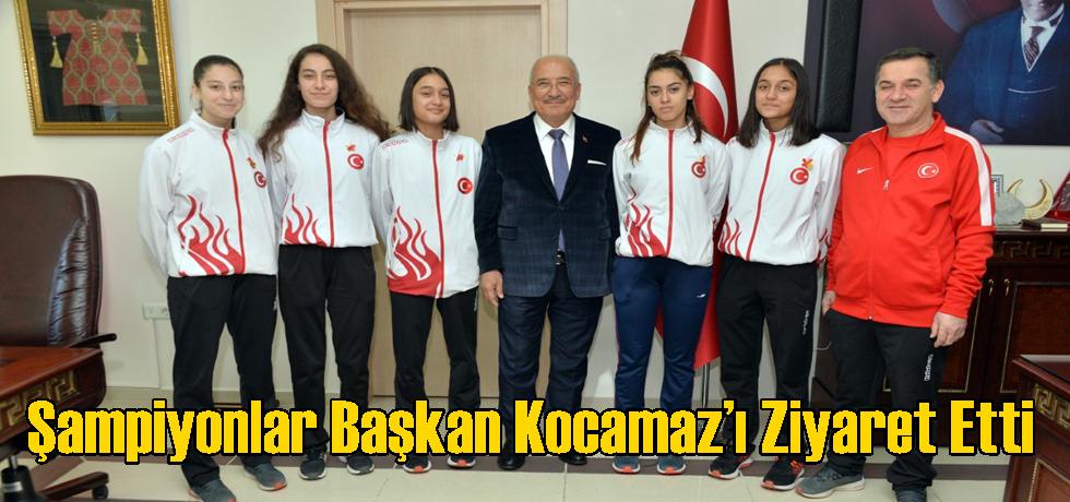 Şampiyonlar Başkan Kocamaz’ı Ziyaret Etti