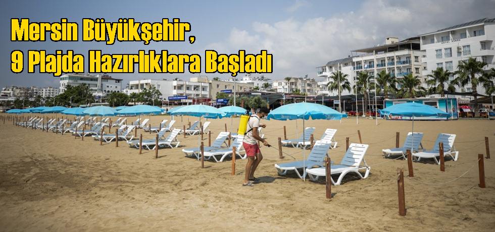 Mersin Büyükşehir, 9 Plajda Hazırlıklara Başladı