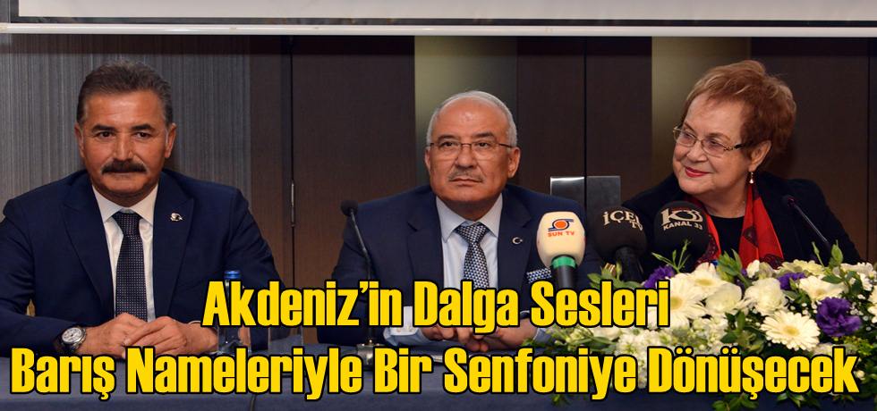 Akdeniz’in Dalga Sesleri Barış Nameleriyle Bir Senfoniye Dönüşecek