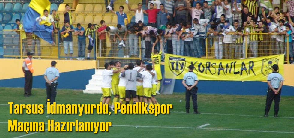 Tarsus İdmanyurdu, Pendikspor  Maçına Hazırlanıyor