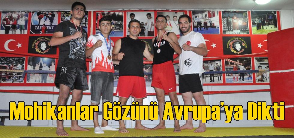 Mohikanlar Gözünü Avrupa’ya Dikti