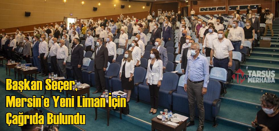 Başkan Seçer, Mersin’e Yeni Liman İçin Çağrıda Bulundu